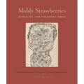 Moldy Strawberries: Stories - Paperback