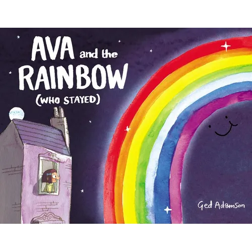 Ava and the Rainbow (Who Stayed) - Hardcover
