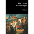 The Life of Charlemagne - Paperback