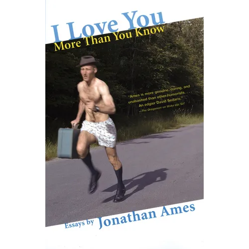 I Love You More Than You Know: Essays - Paperback