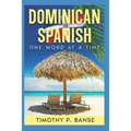 Dominican Spanish: One Word at a Time - Paperback