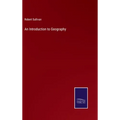 An Introduction to Geography - Hardcover
