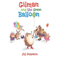 Gilman and the Green Balloon - Hardcover
