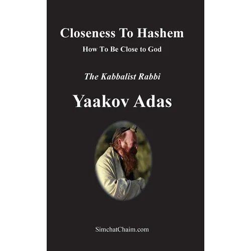 Closeness To Hashem [God]: How To Be Close to God - Hardcover