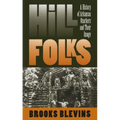Hill Folks: A History of Arkansas Ozarkers and Their Image - Paperback