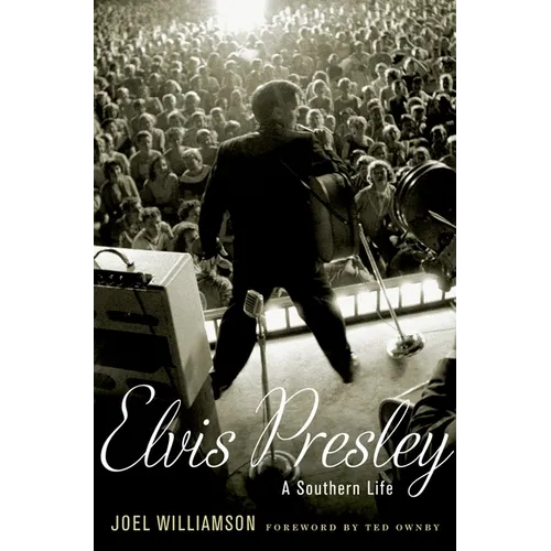 Elvis Presley: A Southern Life - Hardcover