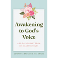 Awakening to God's Voice: A 90-Day Journey From His Heart to Yours - Hardcover