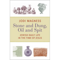 Stone and Dung, Oil and Spit: Jewish Daily Life in the Time of Jesus - Paperback