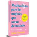 Meditaciones Para Las Mujeres Que Aman Demasiado (Edición Especial) / Daily Mediations for Women Who Lo Ve Too Much (Special Edition) - Hardcover