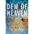 Dew of Heaven: A Story of Hope - Paperback