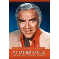 My Father's Voice: The Biography of Lorne Greene - Hardcover