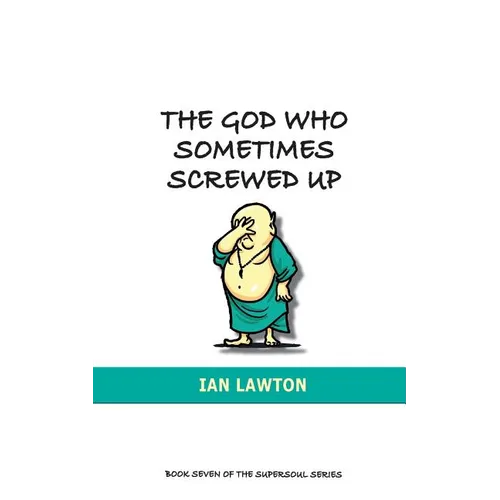 The God Who Sometimes Screwed Up - Paperback