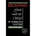 Recasting: Gone with the Wind in American Culture - Paperback