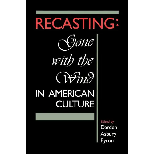 Recasting: Gone with the Wind in American Culture - Paperback