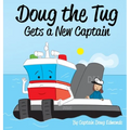 Doug the Tug Gets a New Captain - Hardcover