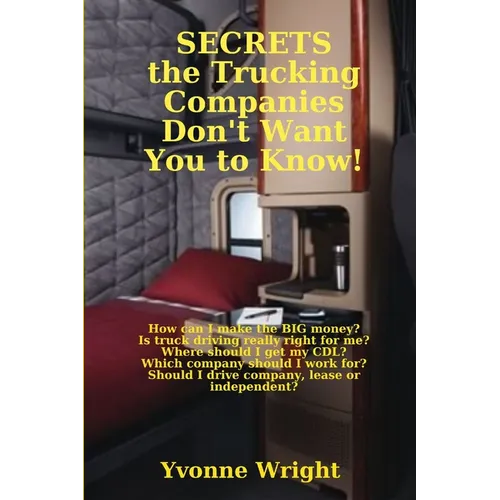 Secrets the Trucking Companies Don't Want You to Know! - Paperback