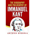 The Biography and Philosophy of Immanuel Kant - Paperback