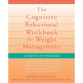 The Cognitive Behavioral Workbook for Weight Management: A Step-By-Step Program - Paperback