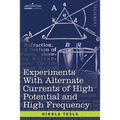 Experiments with Alternate Currents of High Potential and High Frequency - Paperback