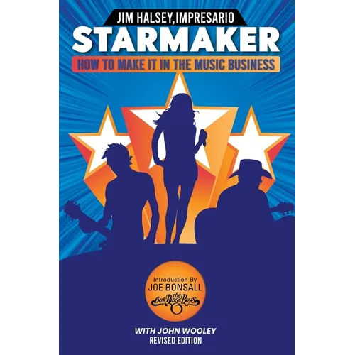 Starmaker: HOW TO MAKE IT IN THE MUSIC BUSINESS 2nd Edition - Paperback