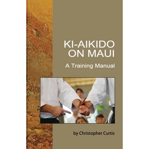 Ki-Aikido on Maui: A Training Manual - Paperback