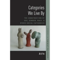 Categories We Live by: The Construction of Sex, Gender, Race, and Other Social Categories - Paperback