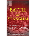 Battle of Shanghai: The Prequel to the Rape of Nanking - Paperback