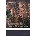 Rethinking the South African Crisis: Nationalism, Populism, Hegemony - Paperback