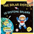 The Solar System for Bilingual Kids / Le Système Solaire Pour les Enfants Bilingues: Learn about the planets, the Sun & the Moon / Apprenez-en davanta - Hardcover