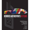 Hendrick Motorsports 40 Years: NASCAR Racing's Greatest Team Celebrates Four Decades - Hardcover