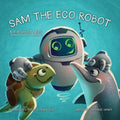 Sam the Eco Robot & the Ghost Nets - Hardcover