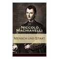 Mensch und Staat: Bestimmung und Begründung zentraler politischer Prinzipien: Politische Tugend und politische Notwendigkeit + Fügungen - Paperback