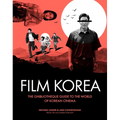 Ghibliotheque Film Korea: The Essential Guide to the Wonderful World of Korean Cinema - Hardcover
