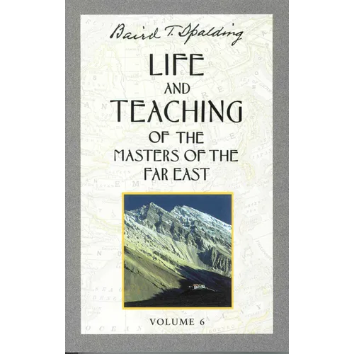 Life and Teaching of the Masters of the Far East, Volume 6: Book 6 of 6: Life and Teaching of the Masters of the Far East - Paperback