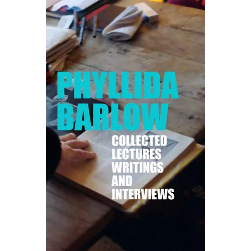 Phyllida Barlow: Collected Lectures, Writings, and Interviews - Paperback