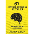 67 Lateral Thinking Puzzles: Games And Riddles To Kill Time And Build Brain Cells - Paperback