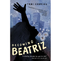 Becoming Beatriz - Paperback
