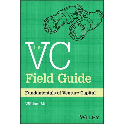 The VC Field Guide: Fundamentals of Venture Capital - Hardcover