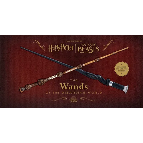 Harry Potter and Fantastic Beasts: The Wands of the Wizarding World: Updated and Expanded Edition - Hardcover