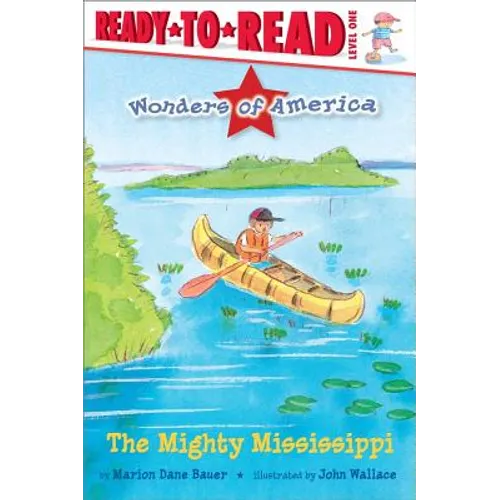 The Mighty Mississippi: Ready-To-Read Level 1 - Paperback