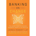 Banking on Change: The Leader's Guide to Achieving Exponential Growth in the Age of AI - Paperback