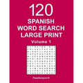 Spanish Word Search Large Print: 120 Puzzles - Volume 1 - Paperback
