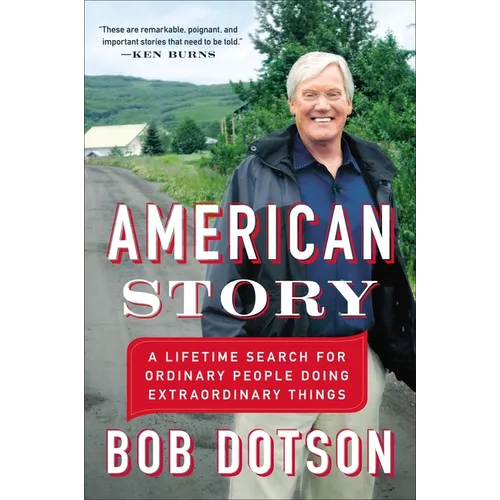 American Story: A Lifetime Search for Ordinary People Doing Extraordinary Things - Paperback