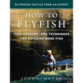 How to Flyfish: Tips, Lessons, and Techniques for Catching More Fish - Hardcover