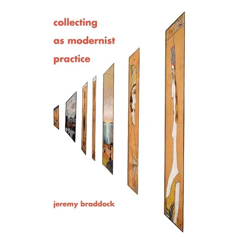 Collecting as Modernist Practice - Paperback