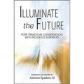 Illuminate the Future: The Charism of Religious Life - Paperback