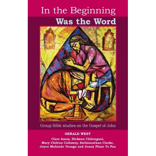 In the Beginning was the Word - Participatory Bible studies from the Gospel of John - Paperback