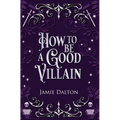 How to Be a Good Villain - Hardcover