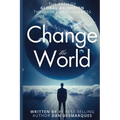 How to Change the World: The Path of Global Ascension Through Consciousness - Paperback