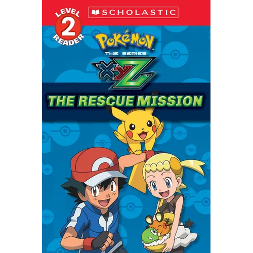 The Rescue Mission (Pokémon Kalos: Scholastic Reader, Level 2) - Paperback